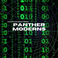 Panther Moderns Nihilistic Technofetishists