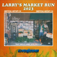 LARRY JUNE - LARRY'S MARKET RUN UNOFFICIAL MIXTAPE 2/4