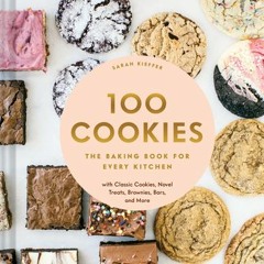 [Download PDF/Epub] 100 Cookies: The Baking Book for Every Kitchen with Classic Cookies Novel Treats