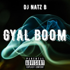 DJ NATZ B - Gyal Boom (Jump Pan Mi Cocky)