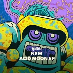 NEM - Acid Moon [House of Hustle]
