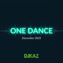 One Dance December 2025
