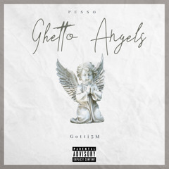 Pesso ft. Gotti3m - Ghetto Angels Remix