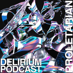 PROLETARIAN DELIRIUM PODCAST E006 (LIVE-SET 28.04)