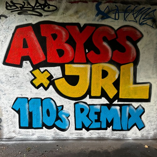 Abyss x JRL - 110's Garage Remix [FREE DOWNLOAD]