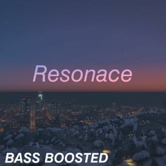 Home - Resonace [Bass Boosted]