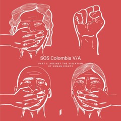 SOS Colombia V/A Part I: Against the violation of Human Rights