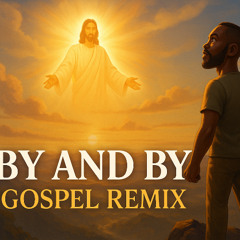By and By (Gospel Remix) – LionheART