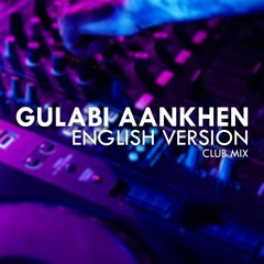 Gulabi Aankhen (English Version) | Look At Those Eyes (Lyric Video) | SGF Music