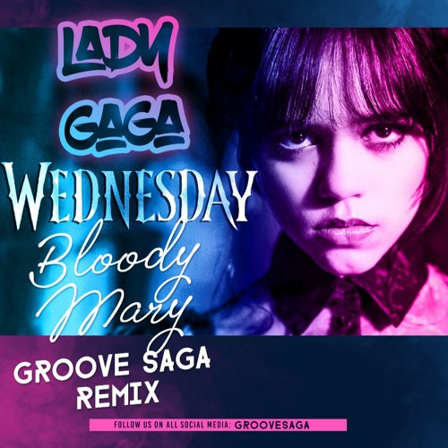 Stream Lady Gaga Bloody Mary (Groove Saga Remix) by GrooveSaga Listen online for free on