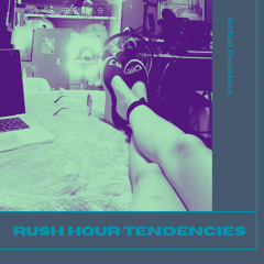 rush hour tendecies