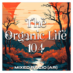 The Organic Life 104