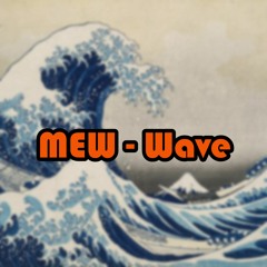 MEW - Wave