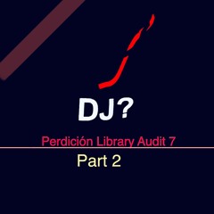 Perdición Library Audit #7: Datt Ditty! Thru Dreams