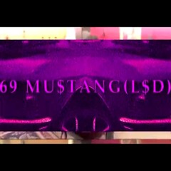 LUCKALEANNN - 69' MU$TANG (L$D) | PROD. BY YOUNG KRYSIS