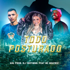 ASL - Todo Posturado Prod.Dj Tortinho [AUDIO OFICIAL]