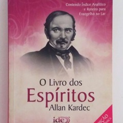 80 - (08.06.2022) - O Livro dos Espíritos - Livro Segundo - Capítulo I - Questões 89 e 90 (2)