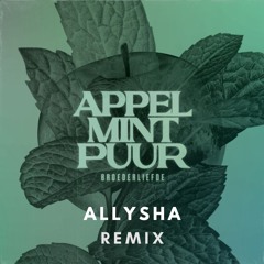 Broederliefde - Appel Mint Puur (Allysha Remix)