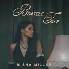 Misha Miller - Bratele Tale.mp3