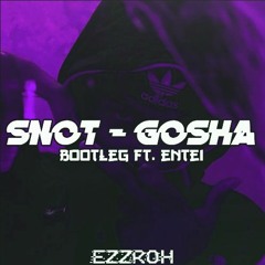 $NOT - GO$HA  [EZZROH & ENTEI BOOTLEG] [FREE DOWNLOAD]