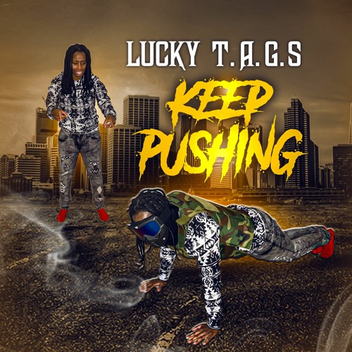 Lucky T.A.G.S - Keep Pushing