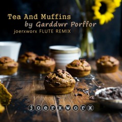 Tea And Muffins / by Garddwr Porffor /  joerxworx FLUTE REMIX