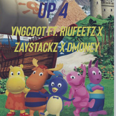 Yngcdot Up 4 ft.Riufeetz x Zaystackz x Dmoney
