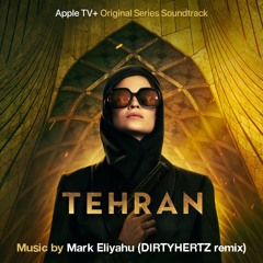 Mark Eliyahu "Tehran" (DIRTYHERTZ remix)