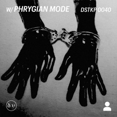 Dystatik Podcast - Phrygian Mode [DSTKP040]