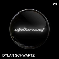 stellarcast 28 / DYLAN SCHWARTZ