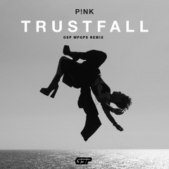 P! - Trustfall (GSP WPGPS Remix)