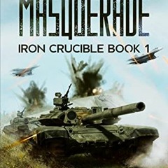 [ACCESS] PDF EBOOK EPUB KINDLE Blue Masquerade (Iron Crucible Book 1) by  T.K. Blackw