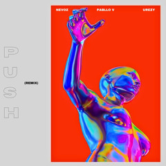 PUSH (NEVOZ Remix)