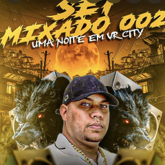 SET MIXADO 002(DJ LOBINHO DO CPX) #MAROLINHA KKK