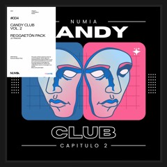 Numia - Candy Club Vol. 2 📍 | Mashup Pack (22 Temas) | Reggaetón, Remixes, Tech | Marzo 2024