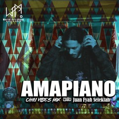 Amapiano Chill Vibes Mix 2024 @JuanfyahSelektah