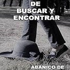 ^ LA MAGIA DE BUSCAR Y ENCONTRAR: Abanico de Soluciones (Spanish Edition)  <(READ PDF EBOOK)>