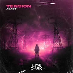 ACAST - TENSION (FREE DOWNLOAD)