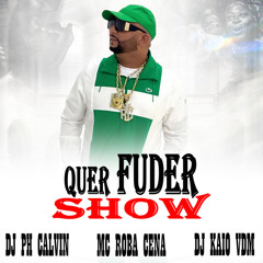 QUER FUDER SHOW