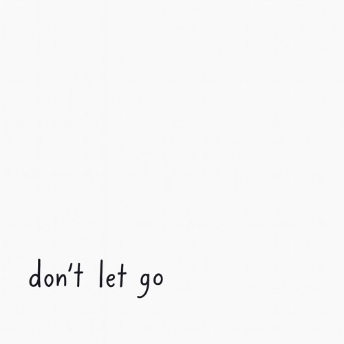 don’t let go