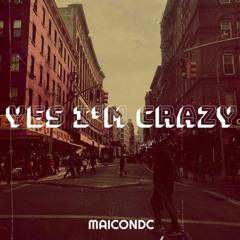MAICONDC - Yes i’m crazy  ( Radio Edit )