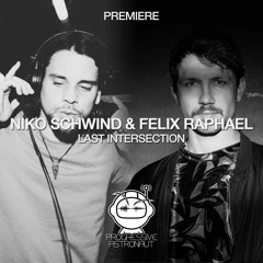 PREMIERE: Niko Schwind & Felix Raphael - Last Intersection (Original Mix) [Stil Vor Talent]