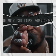 AJ The Menace - Black Culture Matters