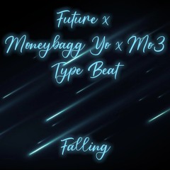 Future x MoneyBagg Yo x Mo3 Type Beat Falling