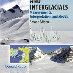⚡Audiobook🔥 Ice Ages and Interglacials: Measurements, Interpretation, and Models