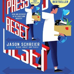 (^PDF)->Read Press Reset: Ruin and Recovery in the Video Game Industry Full
