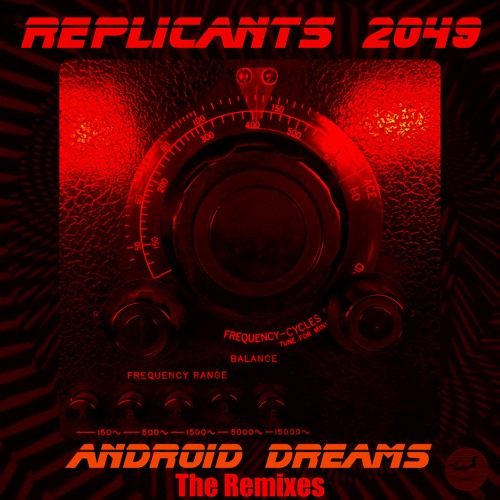 Replicants 2049 - Android Dreams Total Eclipse RMX