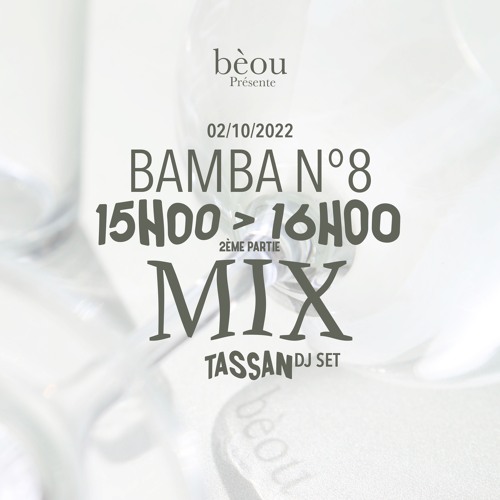 BÈOU présente BAMBA n°8 - TASSAN - 02/10/2022 (PART2)