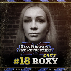 BASS FORWARD THE REVOLUTION CAST #18 - Roxy
