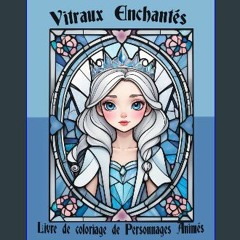 ebook read pdf 📖 Vitraux Enchantés : Livre de coloriage de Personnages Animés . (French Edition) R